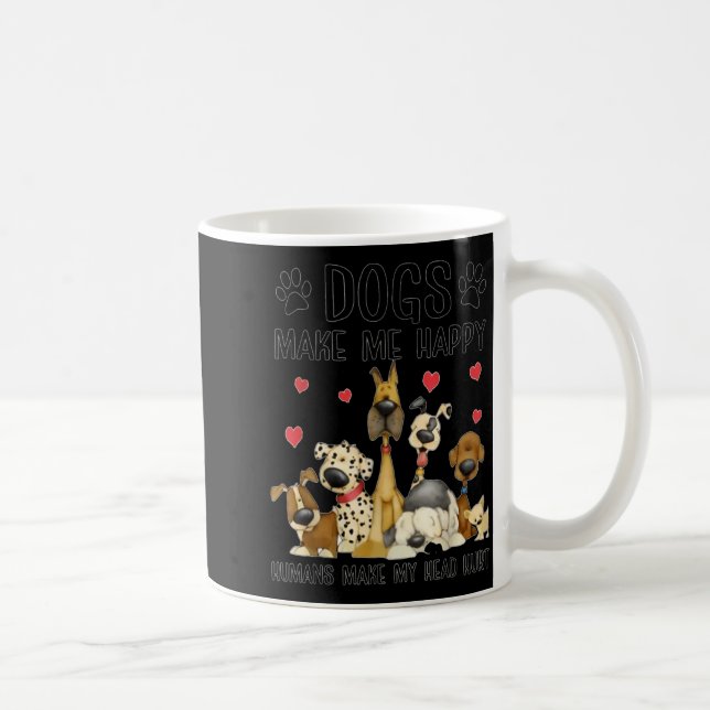 Hunde machen mich glücklich Menschen tun meinem Ko Kaffeetasse (Rechts)