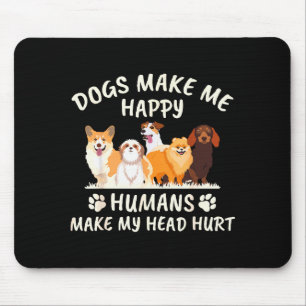 Hunde machen mich glücklich Menschen tun meinem Ko Mousepad
