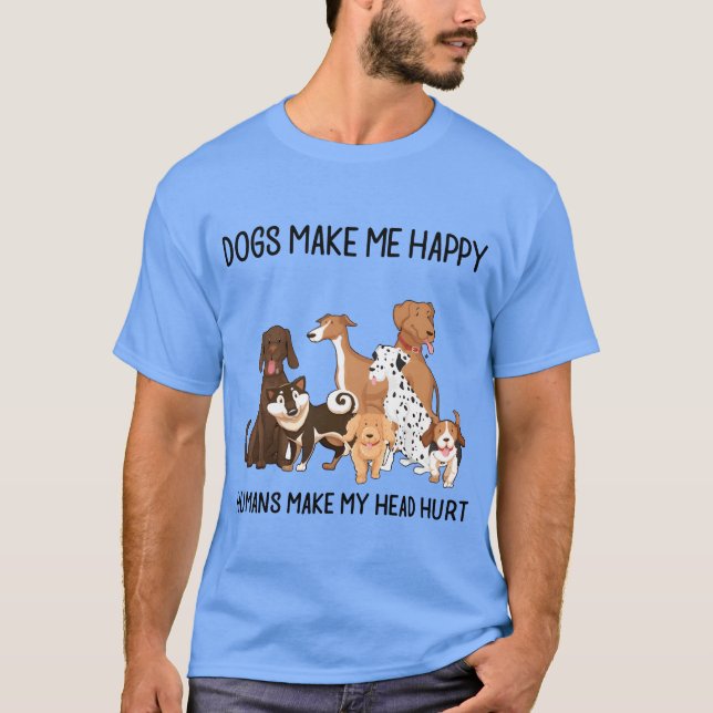 Hunde machen mich glücklich, Menschen verletzen me T-Shirt (Vorderseite)