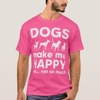 Hunde machen mich glücklich, nicht so viel Hundefr T-Shirt