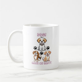 Hunde machen mich glücklich - Niedlicher Hund Love Kaffeetasse