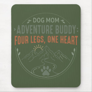 Hunde-Mama-Abenteuer-Buddy Vier Beine, ein Herz. Mousepad