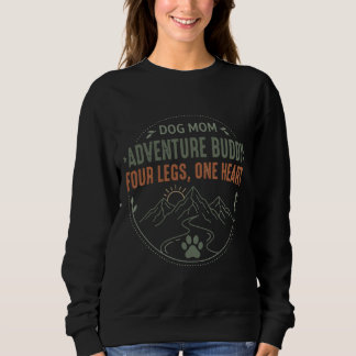 Hunde-Mama-Abenteuer-Buddy Vier Beine, ein Herz. Sweatshirt