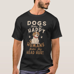 Hunde Mama Kleidung Hunde machen mich glücklich Me T-Shirt