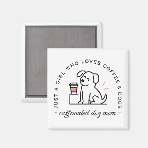 Hunde-Mama lustige Kaffeeliebhaber Mädchen-Zitate Magnet