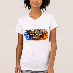 Hunde-Mama-Modus aktiviert nach Kaffee Lustiger Hu T-Shirt