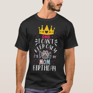 Hunde Mama Omg I Cant Behielt Beruhigung seine Mam T-Shirt