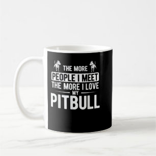 Hunde mehr Leute traf ich mehr Liebe mein Pitbuli  Kaffeetasse