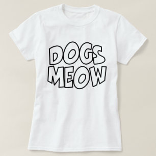 Hunde Meow T-Shirt