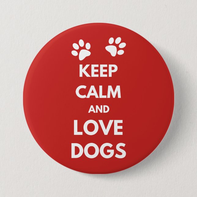 Hunde mit Liebe und Ruhe behalten Button (Vorderseite)