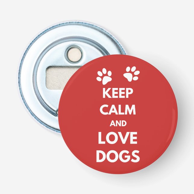 Hunde mit Liebe und Ruhe behalten Flaschenöffner (Vorderseite)