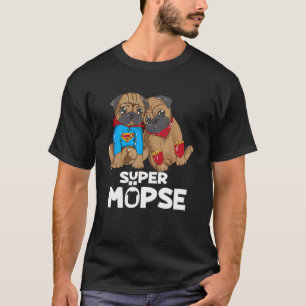 Hunde Mops Super Mops Sprichwort Eigentümer T-Shirt