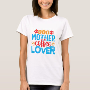 Hunde-Mutter-Kaffee-Liebhaber Lustiges Süßes Mutte T-Shirt