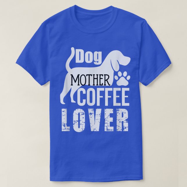 Hunde Mutter Kaffee Lover Niedlich T-Shirt (Design vorne)