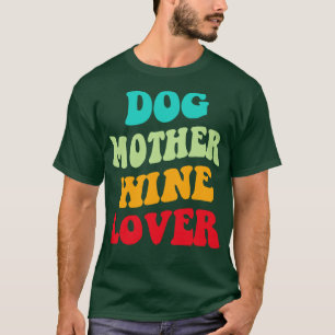 Hunde Mutter Wein Lover III T-Shirt