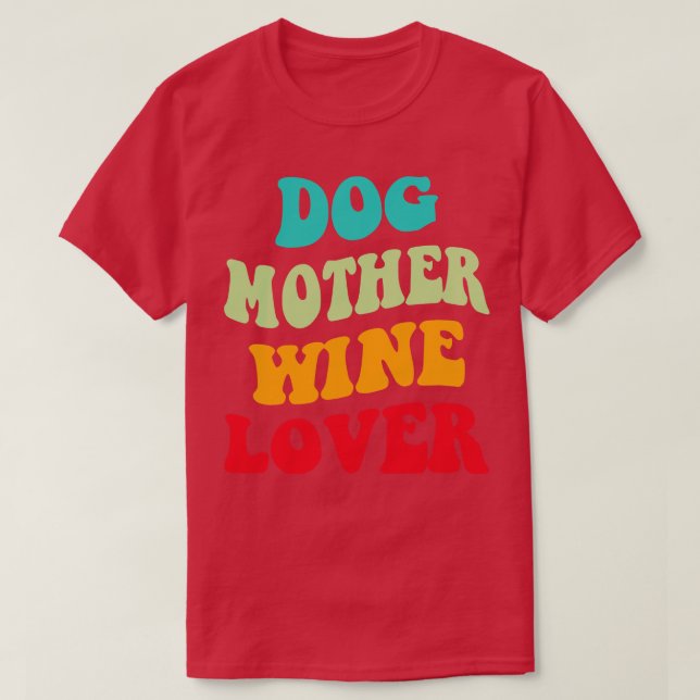 Hunde Mutter Wein Lover III T-Shirt (Design vorne)