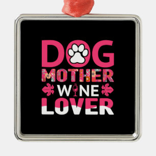 Hunde Mutter Wein Lover Ornament Aus Metall