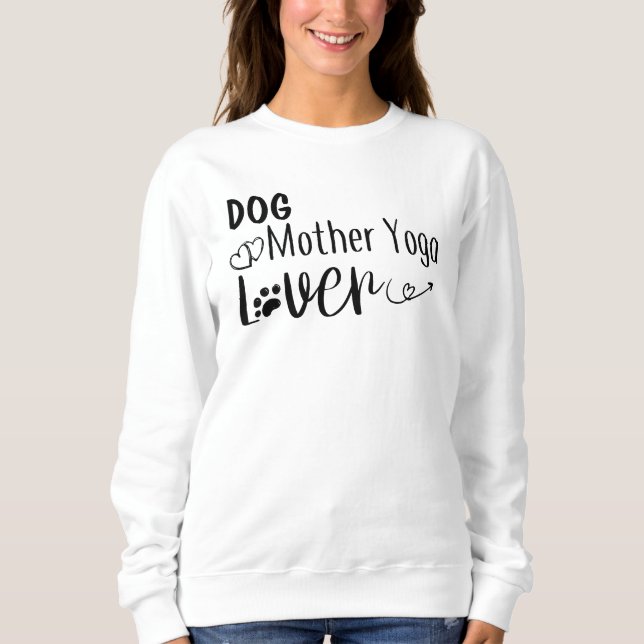 Hunde Mutter Yoga Lover-Funny Sweatshirt (Vorderseite)