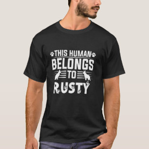 Hunde Name Rusty gehört zu Haustier Hund Rusty T-Shirt