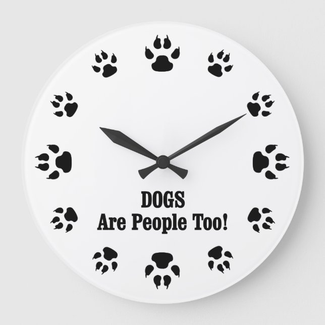 Hunde sind auch Menschen! Große Wanduhr (Vorderseite)