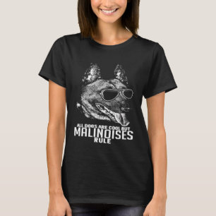 Hunde sind Cool, aber belgische Malinoises-Regel T-Shirt