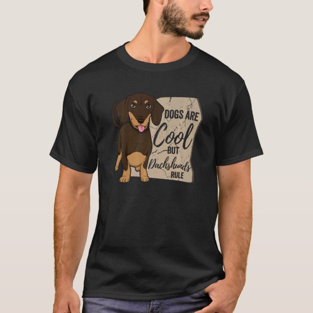 Hunde sind Cool, aber Dackeln regieren Dackel T-Shirt (Vorderseite)
