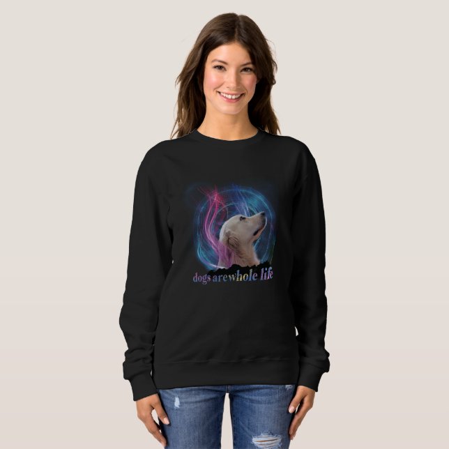 Hunde sind das ganze Leben lang farbenfroh Sweatshirt (Vorne ganz)