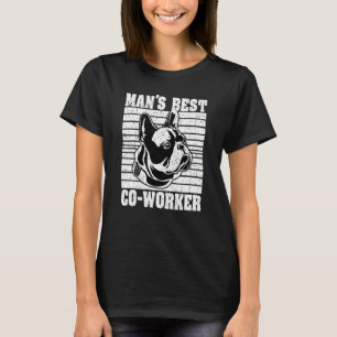 Hunde sind die besten Mitarbeiter des Menschen Hun T-Shirt