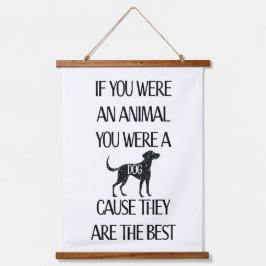 Hunde sind die besten. wandteppich mit holzrahmen