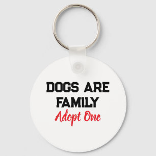 Hunde sind Familie. Adoptiere einen Spruch Schlüsselanhänger