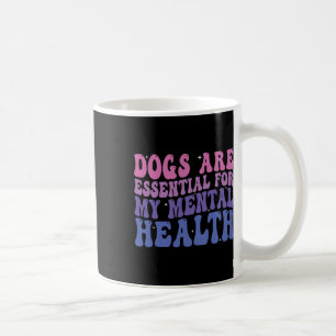 Hunde sind für meine geistige Gesundheit Zitat Kaffeetasse