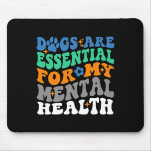 Hunde sind für meinen Spaß an der psychischen Gesu Mousepad