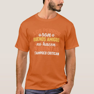 Hunde sind gute Freunde und stellen keine Fragen r T-Shirt