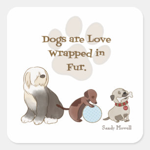 Hunde sind in Pelzkleber verpackt Liebe Quadratischer Aufkleber