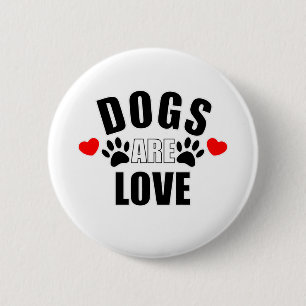 Hunde sind Liebe Button