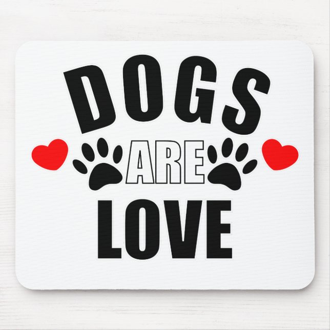Hunde sind Liebe Mousepad (Vorne)