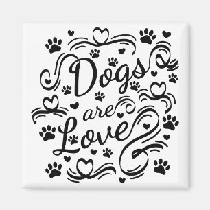 Hunde sind Liebe Pfoten und Herztypografie Magnet