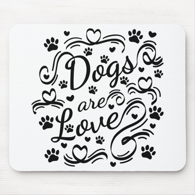 Hunde sind Liebe Pfoten und Herztypografie Mousepad (Vorne)