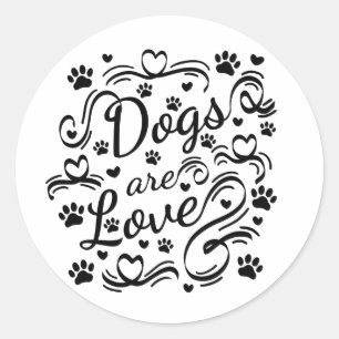 Hunde sind Liebe Pfoten und Herztypografie Runder Aufkleber