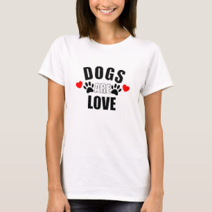 Hunde sind Liebe T-Shirt