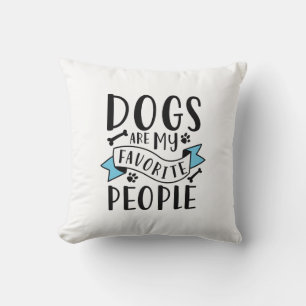 Hunde sind meine Lieblingsmenschen Kissen