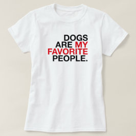 Hunde sind meine Lieblingsmenschen -Minimale Typog T-Shirt