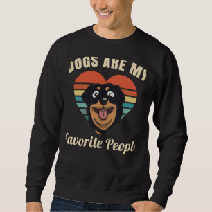 Hunde sind meine Lieblingsmenschen Rottweiler Sweatshirt