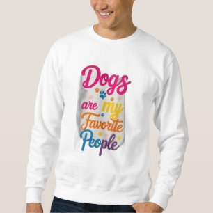 Hunde sind meine Lieblingsmenschen Sweatshirt