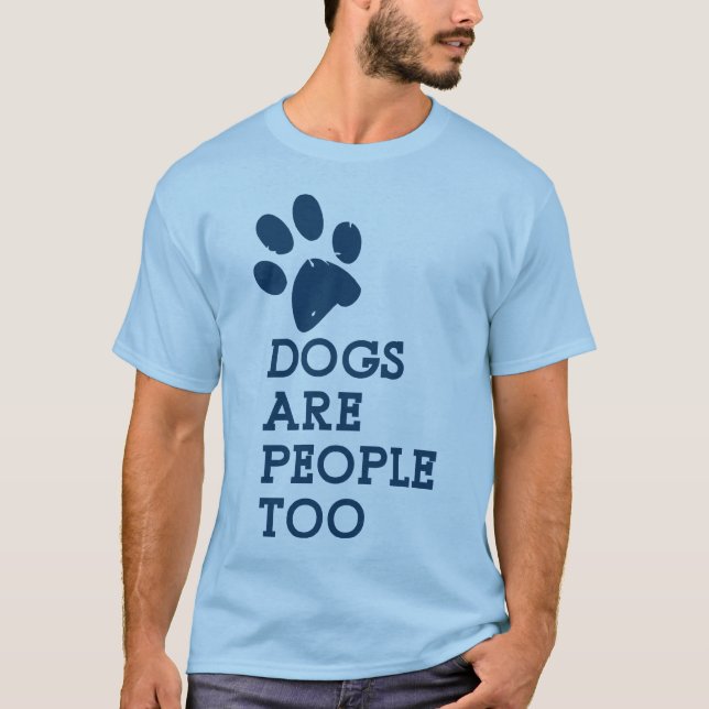 Hunde sind Menschen zu T-Shirt (Vorderseite)