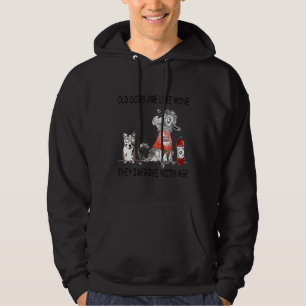Hunde sind wie Weine, die sie mit dem Alter verbes Hoodie