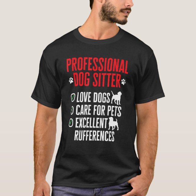Hunde Sitzen Haustier Sitter Beruflicher Hund Sitt T-Shirt (Vorderseite)