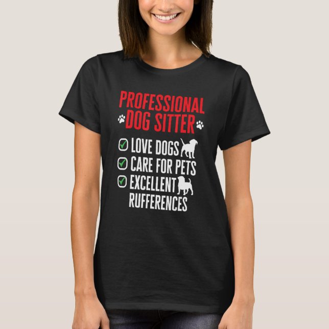 Hunde Sitzen Haustier Sitter Beruflicher Hund Sitt T-Shirt (Vorderseite)