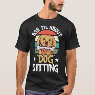 Hunde Sitzen Walker Sitter Sitzplätze für Haustier T-Shirt