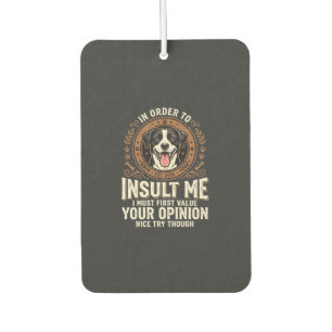 Hunde-T-Shirt Lustige Meinung Beleidigung Autolufterfrischer